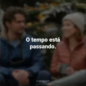 O tempo está passando. Felicidade para Principiantes (Filme)