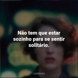 Não tem que estar sozinho para se sentir solitário. Fleabag (Série)