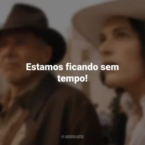Estamos ficando sem tempo! Indiana Jones e a Relíquia do Destino (Filme)