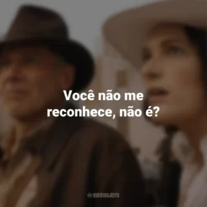 Você não me reconhece, não é? Indiana Jones e a Relíquia do Destino (Filme)