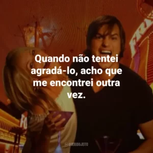 Quando não tentei agradá-lo, acho que me encontrei outra vez. Jogo de Amor em Las Vegas (Filme)