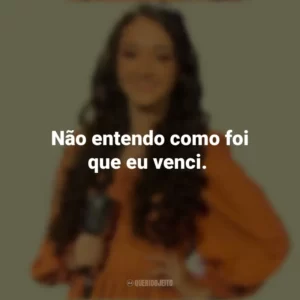 Não entendo como foi que eu venci. Kailane Frauches