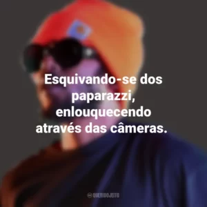 Esquivando-se dos paparazzi, enlouquecendo através das câmeras. Kendrick Lamar