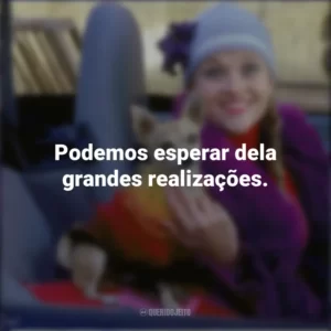 Podemos esperar dela grandes realizações. Legalmente Loira (Filme)