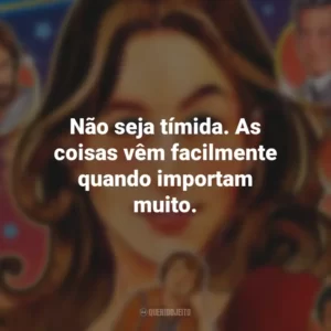 Não seja tímida. As coisas vêm facilmente quando importam muito. Licorice Pizza (Filme)