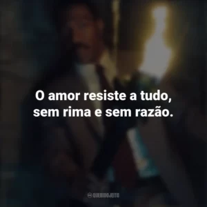 O amor resiste a tudo, sem rima e sem razão. Mansão Mal-Assombrada (Filme)