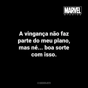 A vingança não faz parte do meu plano, mas né… boa sorte com isso. – Tony Stark em Os Vingadores: Era de Ultron. Marvel Studios