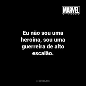 Eu não sou uma heroína, sou uma guerreira de alto escalão. – Carol Danvers em Capitã Marvel. Marvel Studios