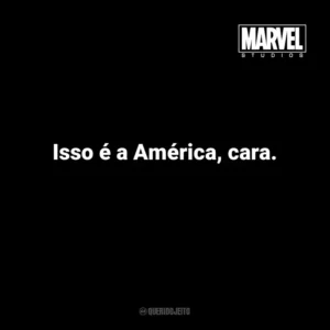 Isso é a América, cara. – Clint Barton em Os Vingadores. Marvel Studios