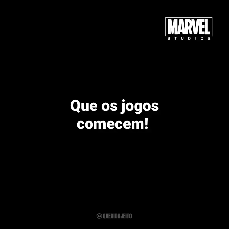 Frases dos Filmes da Marvel Studios: Que os jogos comecem! - Grandmaster em Thor: Ragnarok.