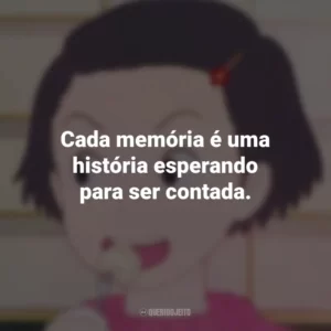 Cada memória é uma história esperando para ser contada. Memórias de Ontem (Filme)
