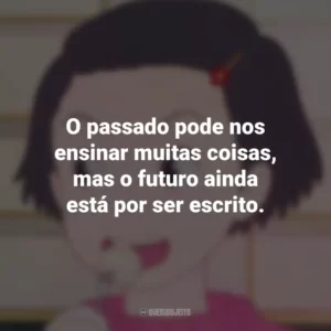 O passado pode nos ensinar muitas coisas, mas o futuro ainda está por ser escrito. Memórias de Ontem (Filme)