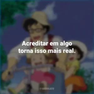 Acreditar em algo torna isso mais real. Meu Amigo Totoro (Filme)