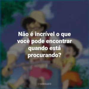 Não é incrível o que você pode encontrar quando está procurando? Meu Amigo Totoro (Filme)