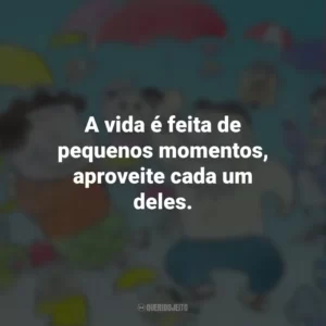 A vida é feita de pequenos momentos, aproveite cada um deles. Meus Vizinhos, Os Yamadas (Filme)