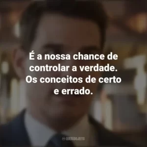 É a nossa chance de controlar a verdade. Os conceitos de certo e errado. Missão Impossível 7: Acerto de Contas Parte 1 (Filme)