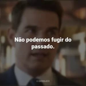 Não podemos fugir do passado. Missão Impossível 7: Acerto de Contas Parte 1 (Filme)