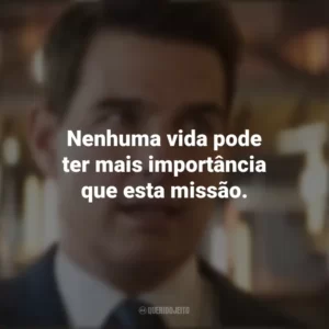 Nenhuma vida pode ter mais importância que esta missão. Missão Impossível 7: Acerto de Contas Parte 1 (Filme)