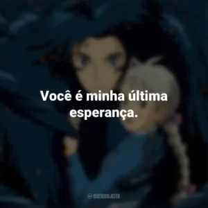Você é minha última esperança. O Castelo Animado (Filme)