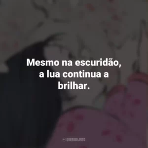 Mesmo na escuridão, a lua continua a brilhar. O Conto da Princesa Kaguya (Filme)