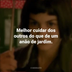 Melhor cuidar dos outros do que de um anão de jardim. O Fabuloso Destino de Amélie Poulain (Filme)