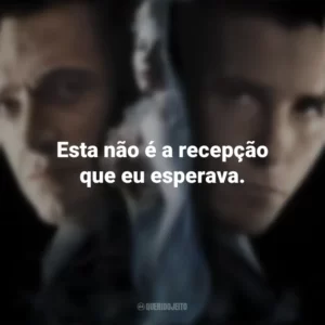 Esta não é a recepção que eu esperava. O Grande Truque (Filme)