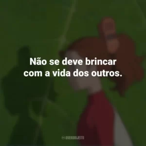 Não se deve brincar com a vida dos outros. O Mundo dos Pequeninos (Filme)