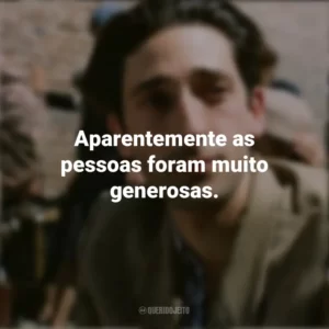 Aparentemente as pessoas foram muito generosas. O Pianista (Filme)
