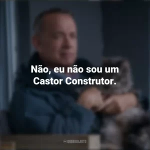 Não, eu não sou um Castor Construtor. O Pior Vizinho do Mundo (Filme)