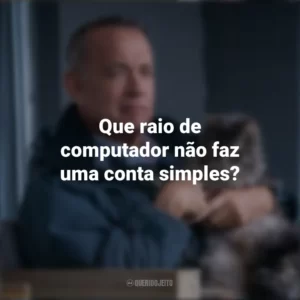 Que raio de computador não faz uma conta simples? O Pior Vizinho do Mundo (Filme)