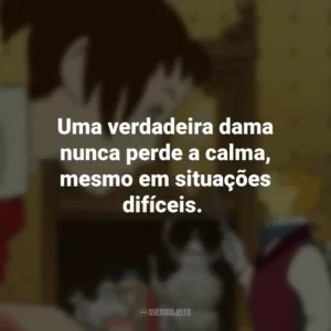 Uma verdadeira dama nunca perde a calma, mesmo em situações difíceis. O Reino dos Gatos (Filme)