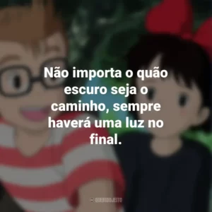Não importa o quão escuro seja o caminho, sempre haverá uma luz no final. O Serviço de Entregas da Kiki (Filme)
