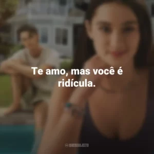 Te amo, mas você é ridícula. O Verão que Mudou Minha Vida (Série)