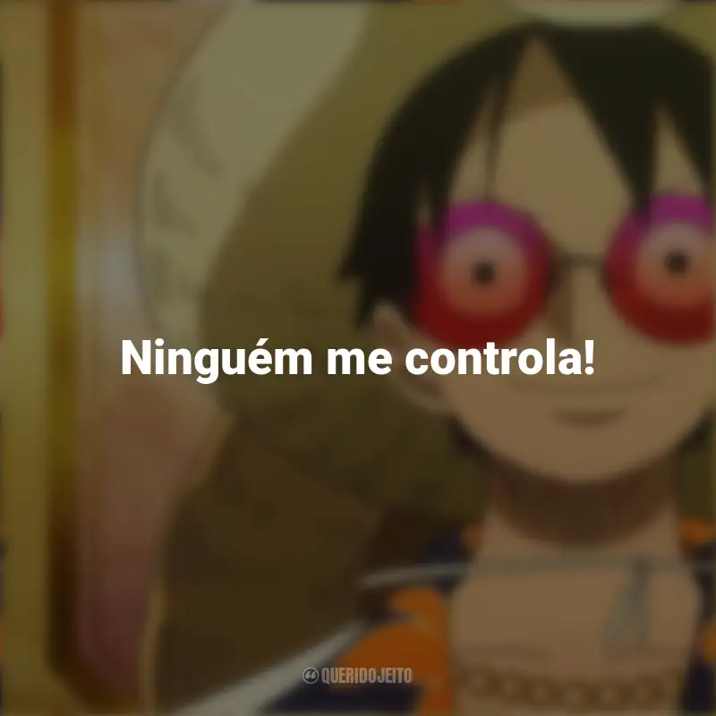 Frases do One Piece Gold: O Filme: Ninguém me controla!