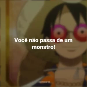 Você não passa de um monstro! One Piece Gold: O Filme