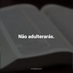 Não adulterarás. Os Dez Mandamentos