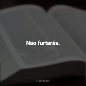 Não furtarás. Os Dez Mandamentos