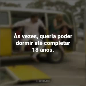 Às vezes, queria poder dormir até completar 18 anos. Pequena Miss Sunshine (Filme)