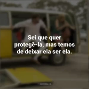 Sei que quer protegê-la, mas temos de deixar ela ser ela. Pequena Miss Sunshine (Filme)