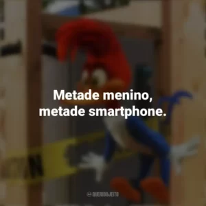 Metade menino, metade smartphone. Pica-Pau: O Filme