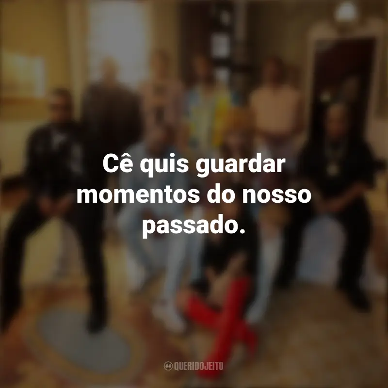 Frases de Poesia Acústica 14: Cê quis guardar momentos do nosso passado.