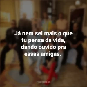 Já nem sei mais o que tu pensa da vida, dando ouvido pra essas amigas. Poesia Acústica 14