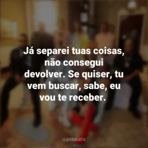 Já separei tuas coisas, não consegui devolver. Se quiser, tu vem buscar, sabe, eu vou te receber. Poesia Acústica 14