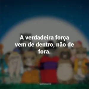 A verdadeira força vem de dentro, não de fora. PomPoko: A Grande Batalha dos Guaxinins (Filme)