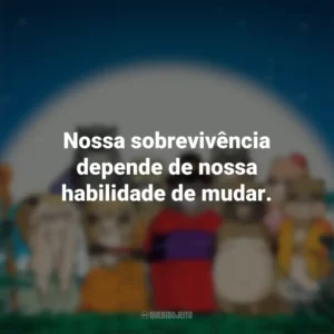 Nossa sobrevivência depende de nossa habilidade de mudar. PomPoko: A Grande Batalha dos Guaxinins (Filme)