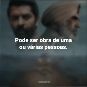 Pode ser obra de uma ou várias pessoas. Por Trás da Névoa (Série)