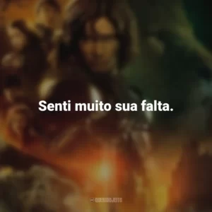 Senti muito sua falta. As Crônicas de Nárnia: Príncipe Caspian (Filme)