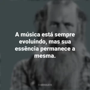 A música está sempre evoluindo, mas sua essência permanece a mesma. Rick Rubin