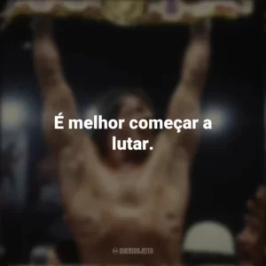 É melhor começar a lutar. Rocky II – A revanche (Filme)