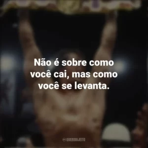 Não é sobre como você cai, mas como você se levanta. Rocky II – A revanche (Filme)